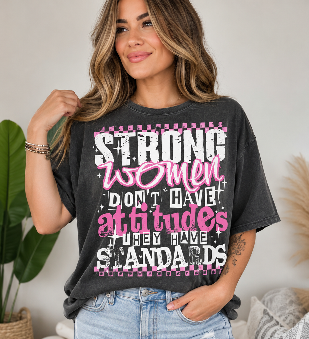 DTF Transfers Strong women Don’t have attitudes they have standards