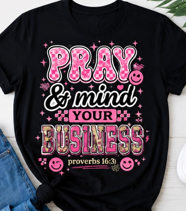 DTF Transfers Pray & mind your business