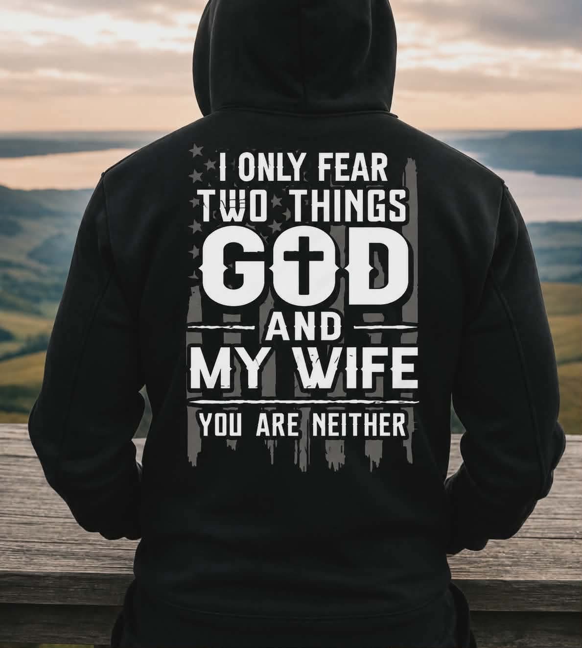 DTF Transfers I only fear two things God and my wife you are neither